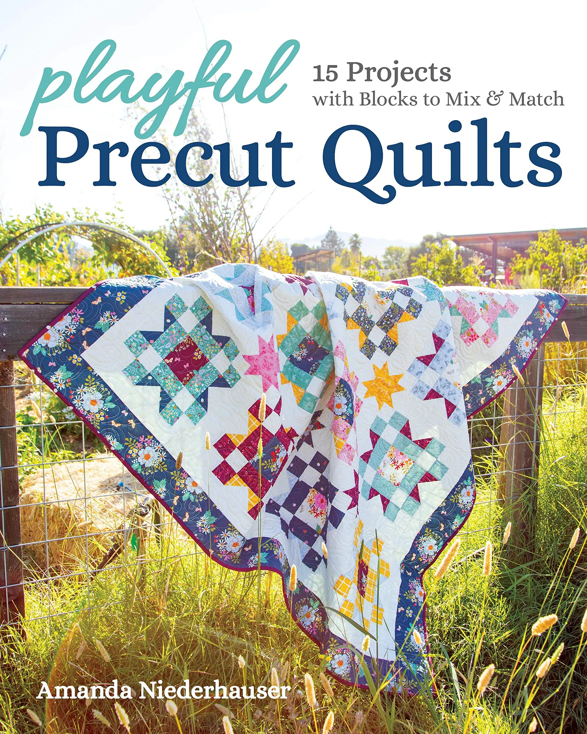 Playful Precut Quilts by Amanda Niederhauser