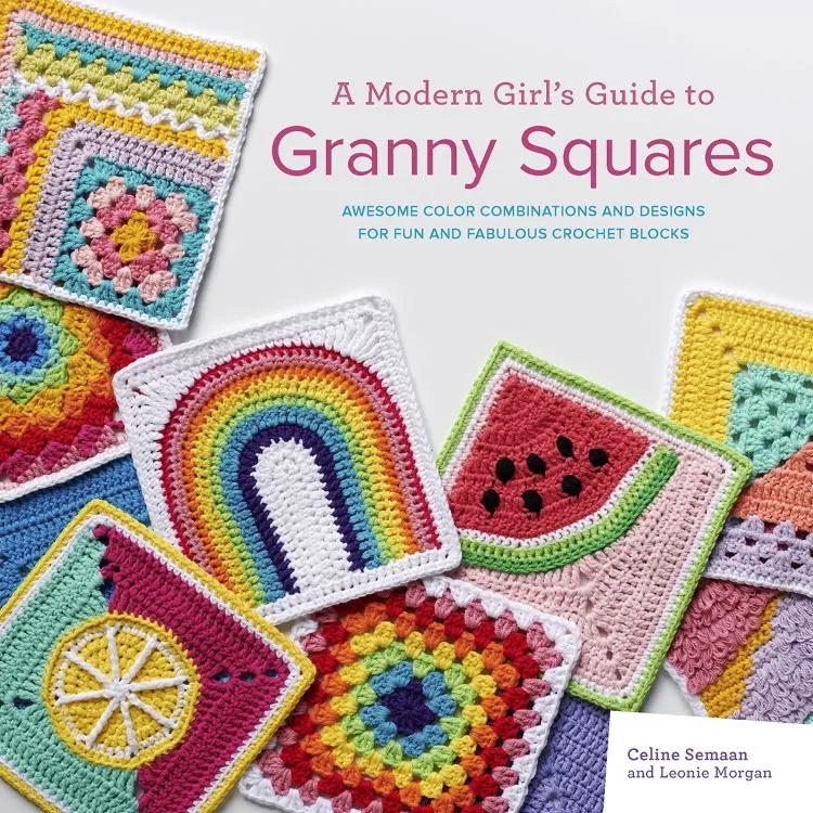 A Modern Girl's Guide To Granny Squares