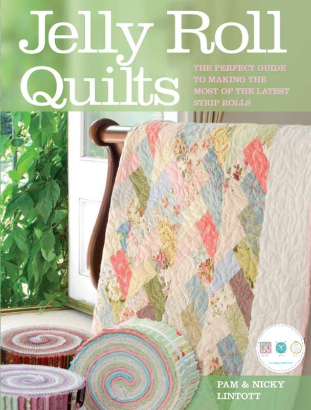 Jelly Roll Quilts - Perfect Guide to Make Strip Quilts - by Pam & Nicky ...