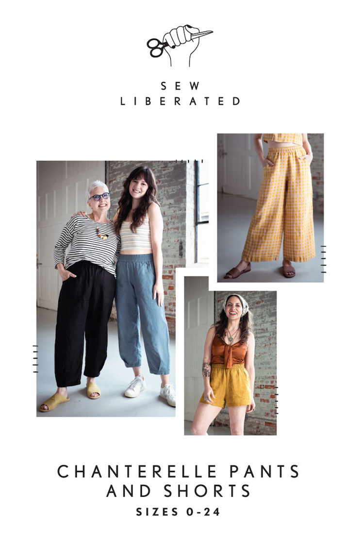 Sew Liberated - Chanterelle Pants and Shorts Sizes 0 - 24