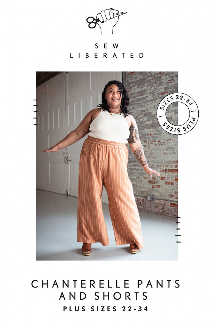 Sew Liberated - Chanterelle Pants and Shorts Sizes 22 - 34