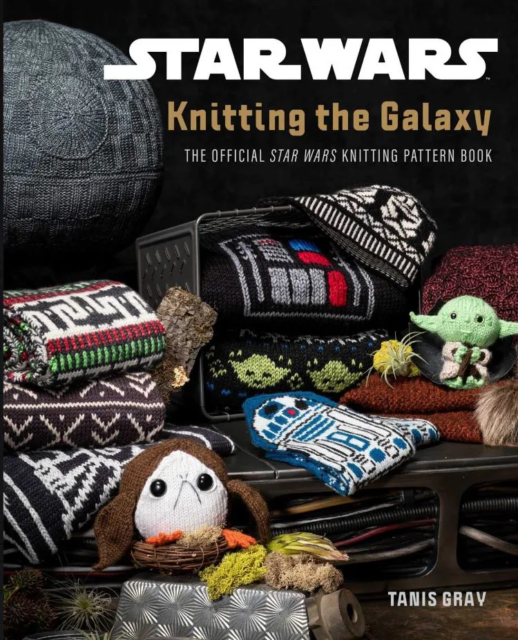 Star Wars: Knitting The Galaxy by Tanis Gray